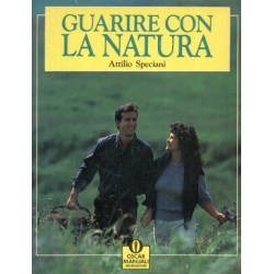 Attilio Speciani - Guarire con la natura